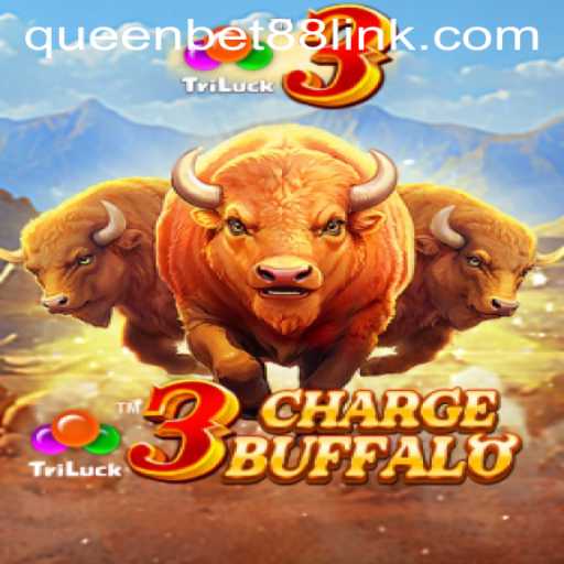 Discover the Thrilling World of 3ChargeBuffalo with Queenbet88