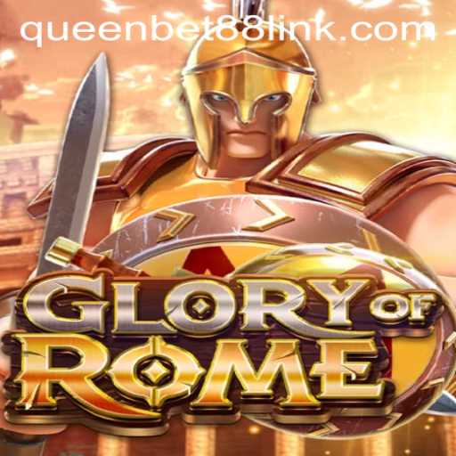 Exploring GloryofRome: A New Era of Strategy Gaming with Queenbet88