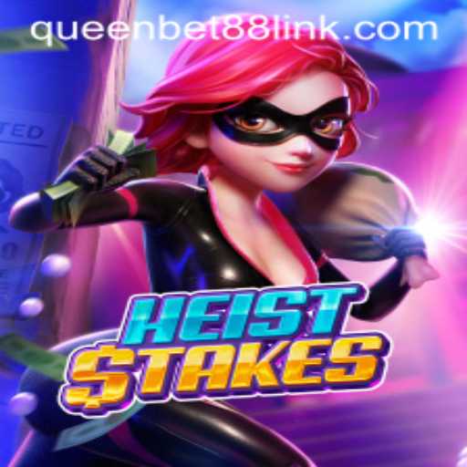 Unveiling HeistStakes: A Thrilling Digital Adventure With Queenbet88