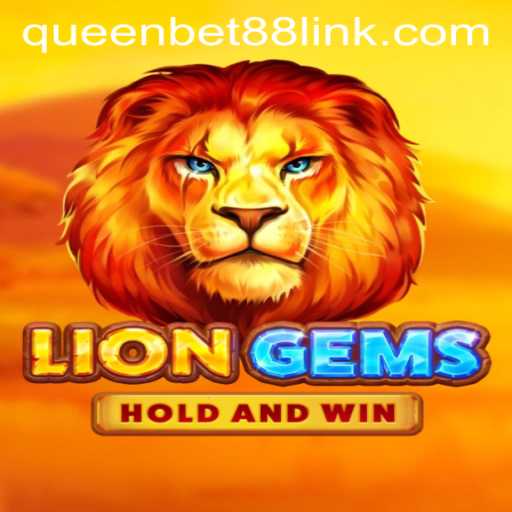 Unveiling LionGems: An In-depth Exploration of the Game Embraced by Queenbet88
