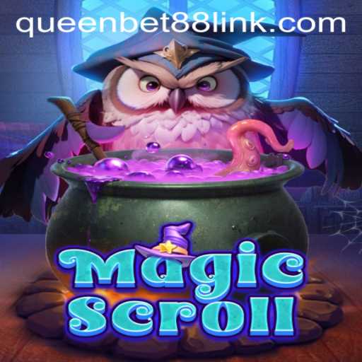 MagicScroll: An Enchanting Adventure with Queenbet88