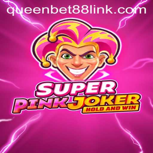 Explore the Exciting World of SuperPinkJoker on Queenbet88